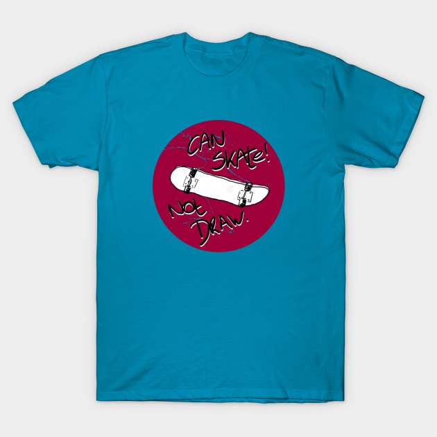 Can skate not draw dot#4 T-Shirt by graphicmagic